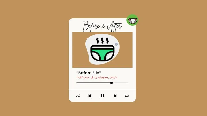 Before Files: Huff Your Dirty Diaper, bitch