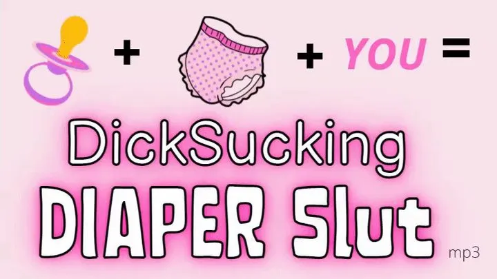 Dicksucking Diaper Slut (audio)