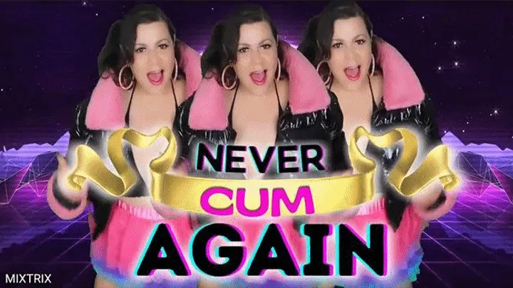 Never Cum Again