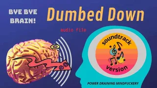 Dumbed Down (audio) Bye Bye Brain