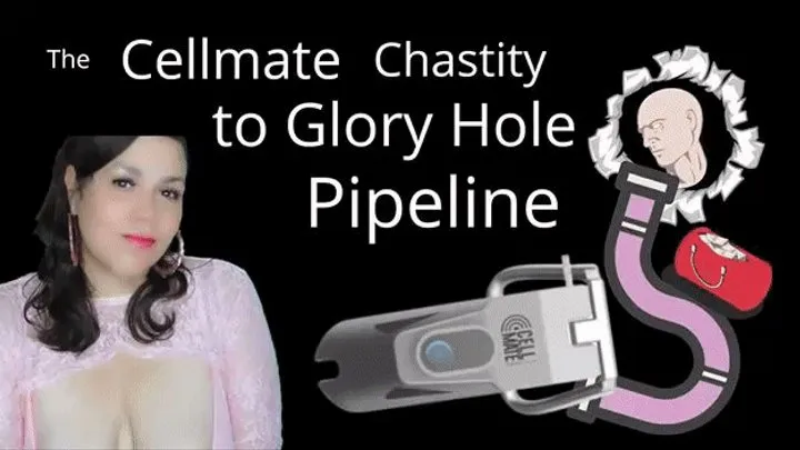 Cellmate to Gloryhole Pipeline