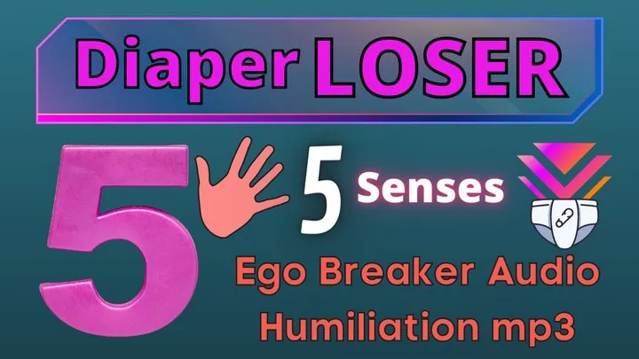 5 Senses of the Diaper Loser