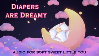 Diapers are Dreamy (audio only )