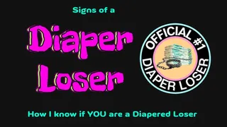 Signs YOU are a Diaper Loser (audio only )