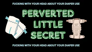 Perverted Little Secret (audio only )