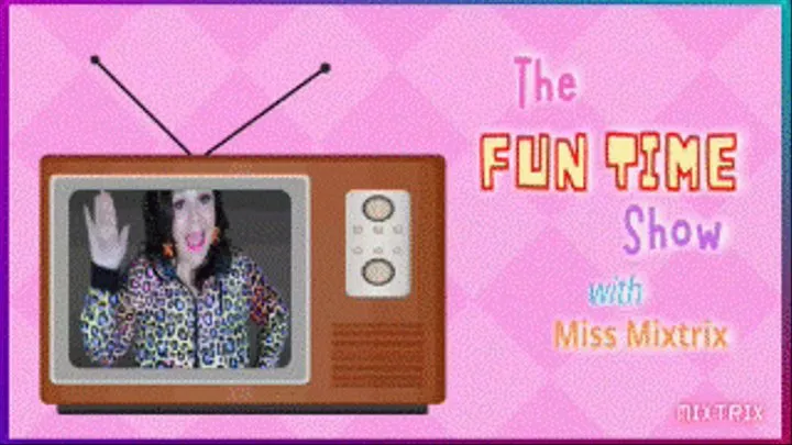 The Funtime Show with Miss Mixtrix Ep 3 C