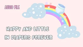 Happy and Little in Diapers Forever (audio only )
