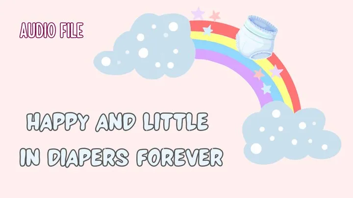 Happy and Little in Diapers Forever