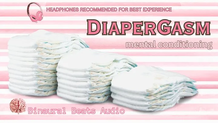 DiaperGasm Mental Conditioning (audio only )