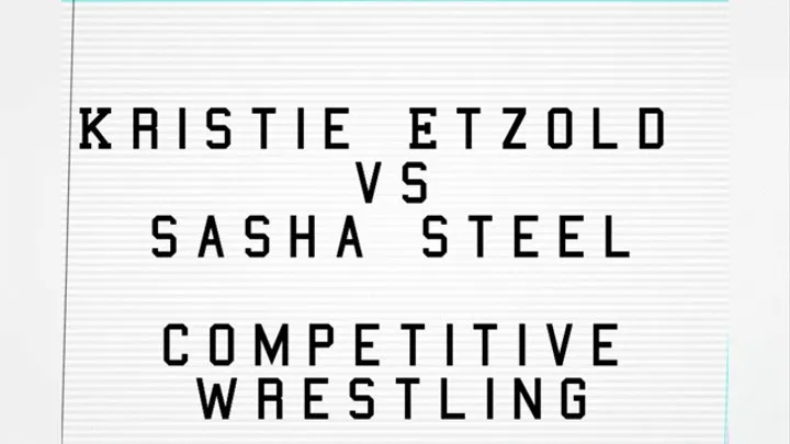 Kristie Eztold Vs Sasha Steel Competitve Wrestling