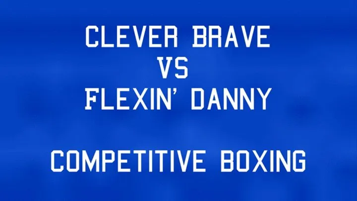 Clever Brave vs Flexin' Danny- Competitive Boxing Round 2