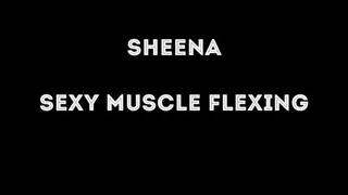 Sheena - Sexy Muscle Flexing