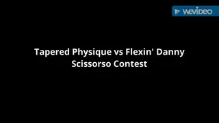Tapered Physique Vs Flexin' Danny -Scissors Contest