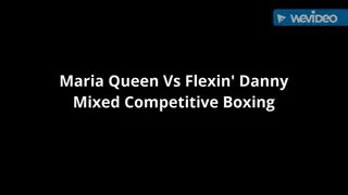 Maria Queen Vs Flexin' Danny- Competitive Mixed Boxing