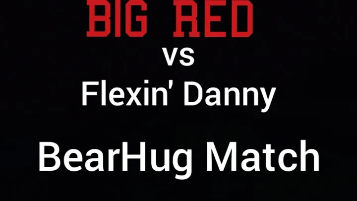 BIg Red Vs Flexin' Danny- BearHug Match