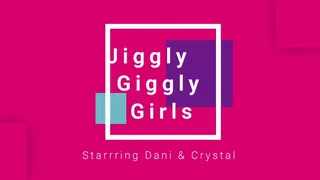 Jiggly Giggly Girls