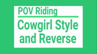 POV Riding Cowgirl Style and Reverse