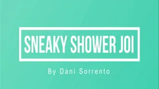 Sneaky Shower JOI