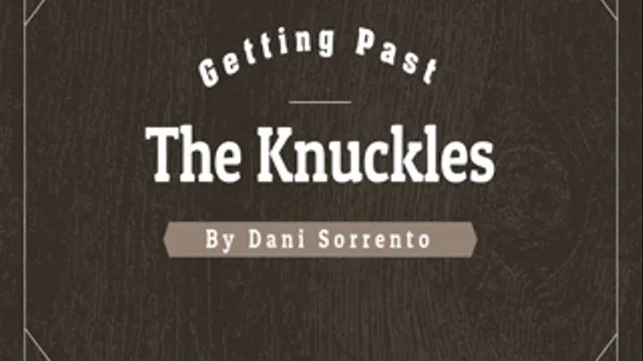 Getting Past The Knuckles