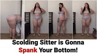 Scolding Sitter is Gonna Spank Your Bottom!