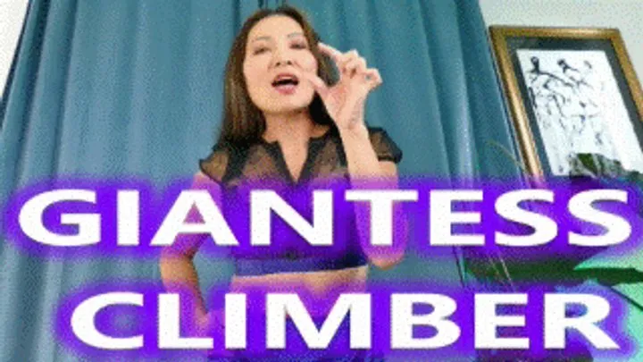 Giantess Climber - Mz Kim Giantess Femdom POV Shrinking Humiliation Asian Goddess Worship Giantess Foot Slave Training