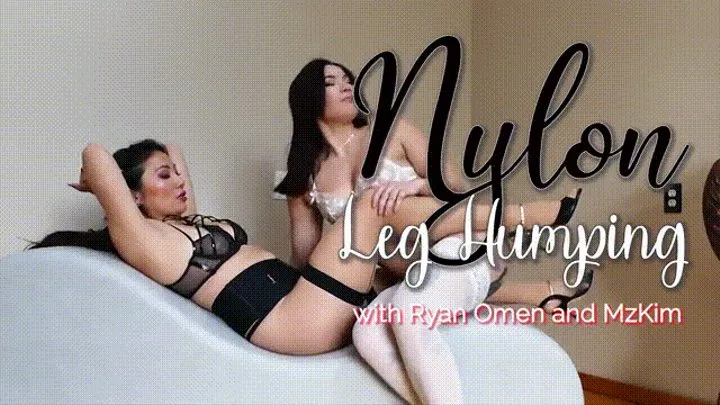 Nylon Leg Humping: Ryan Omen and Mz Kim