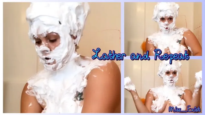 Lather and Repeat