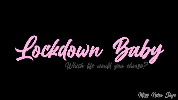 Lockdown Baby - Which life would you choose?