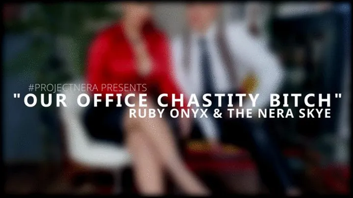 Our Office Chastity Bitch - Featuring Ruby Onyx