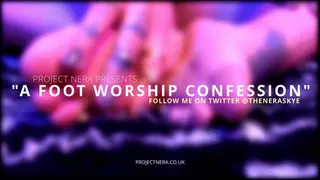 A foot worship confession