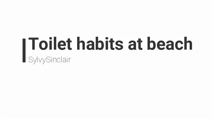 Toilet habits at the beach