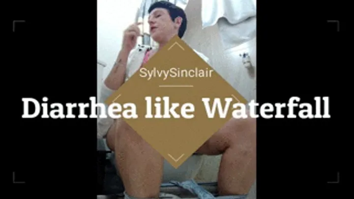 Diarrhea like waterfall