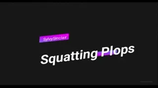 Squatting Plops