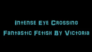 Intense Eye Crossing