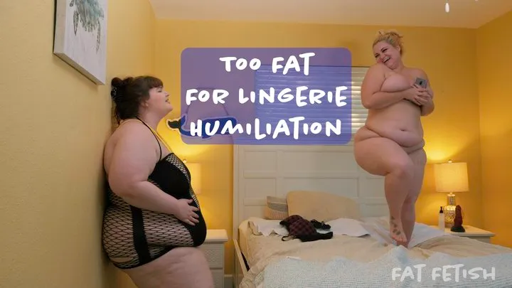 Too Fat For Lingerie Humiliation!