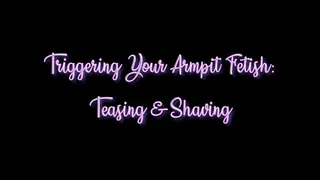 Armpit Fetish: Tease & Shaving