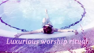 Luxurious worship ritual