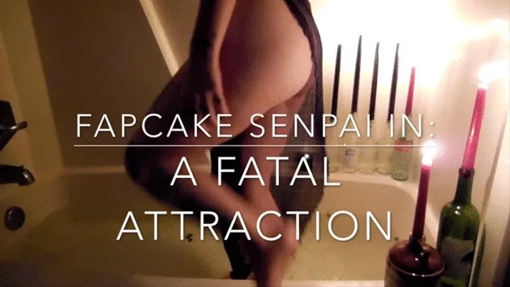 58 - A Fatal Attraction- Lingerie Candlelit Bath Tease