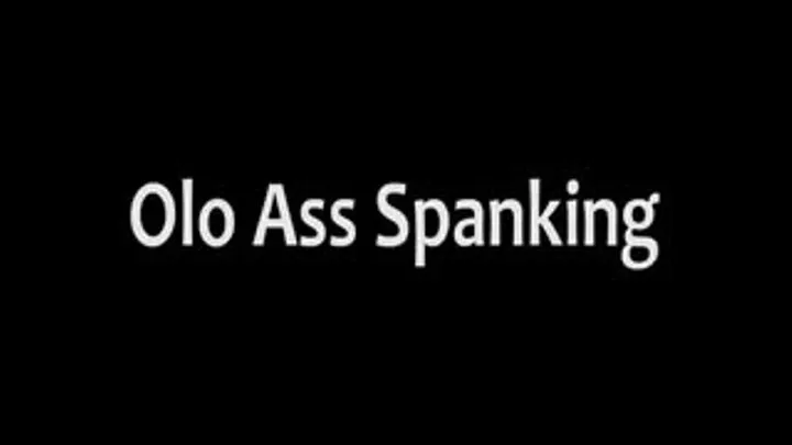 Olo Ass Spanking