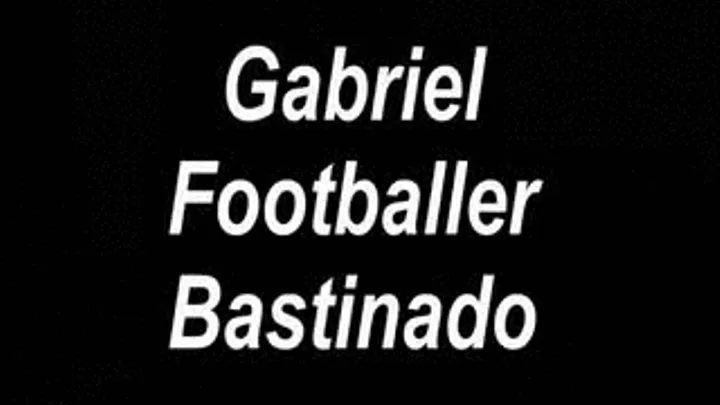 Gabriel Footballer Bastinado