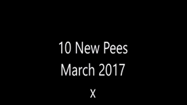 10 NEW PEES! - March 2017