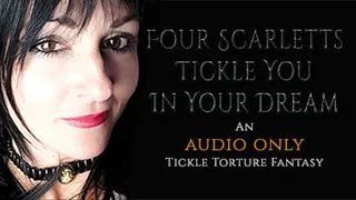 Four Scarletts Tickle You in Your Dream (Audio Fantasy)