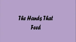 The Hands That Feed