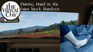 Driving Hard in the Farm Truck Barefoot