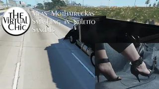 Mean Mothatruckas: Smashing in Stiletto Sandals