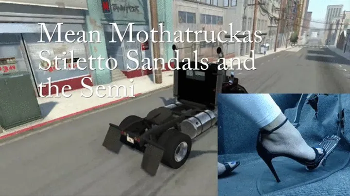 Mean Mothatruckas: Stiletto Sandals and the Semi