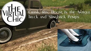 Crank, Rev, Boom in the Antique Truck and Slingback Pumps