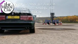 Zero to Sixty to Zero in Criss Cross Sandals and the BMW 850CSI