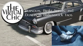 Burnouts, Brake Stands, and Donuts in Birkenstock Yaos