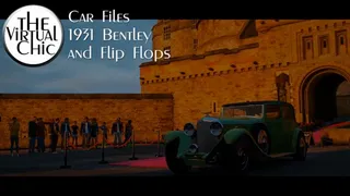 Car Files: 1931 Bentley and Flip Flops